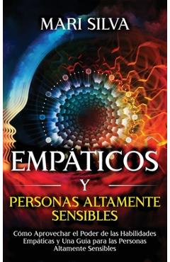 Poza produsului Empáticos y personas altamente sensibles: Cómo aprovechar el poder de las habilidades empáticas y una guía para las personas altamente sensibles - Mari Silva