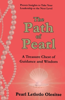 Coperta cărții 'The Path of Pearl: A Treasure Chest of Guidance and Wisdom - Pearl Letlotlo Olesitse'