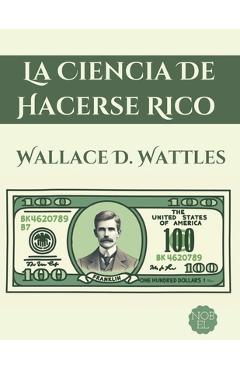 Coperta cărții 'La Ciencia de Hacerse Rico: Una Guía Práctica Sobre Cómo Alcanzar la Riqueza - Oliver Jackson'