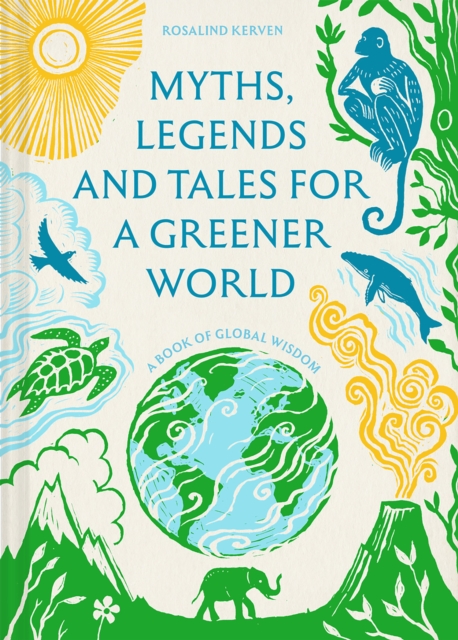 Coperta cărții 'Myths and Legends for a Greener World - Rosalind Kerven'