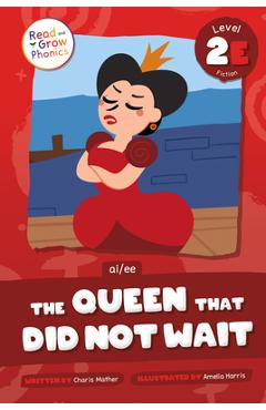 Coperta cărții 'The Queen That Did Not Wait: Level 2e (Ai/Ee) - Charis Mather'