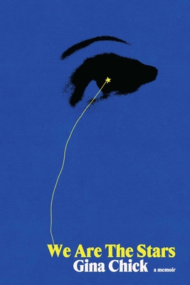 Coperta cărții 'We Are the Stars: A Misfit's Story of Love, Connection, and the Glorious Power of Letting Go - Gina Chick'