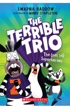 Poza produsului The (Not So) Superheroes (the Terrible Trio #1) - Swapna Haddow