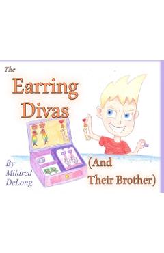 Coperta cărții 'The Erring Divas: The Earring Divas (And Their Brother) - Mildrid Delong Hilbrich'