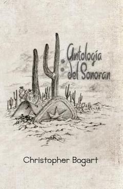 Poza produsului 14: Antología del Sonoran - Christopher Bogart