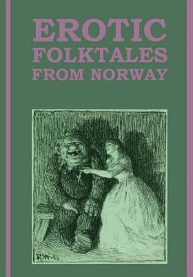 Erotic Folktales from Norway: (Large Type Edition) - Simon Roy Hughes