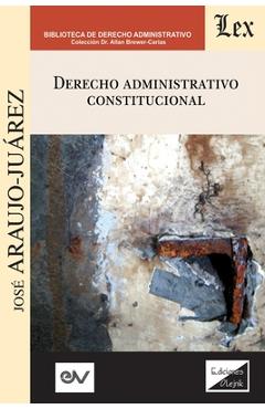 Coperta cărții 'Derecho Administrativo Constitucional - José Araujo Juárez'