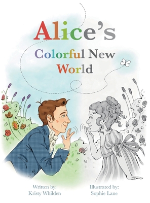 Coperta cărții 'Alice's Colorful New World: Learn Basic Sign Language through Deaf History - Kristy Whilden'