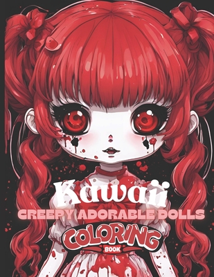 Kawaii Creepy Adorable Dolls Coloring Book: Cute and Creepy Anime Dolls Ages 10 and up - Ta Buck