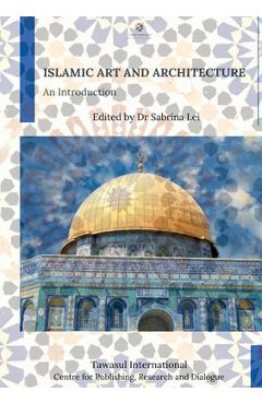 Poza produsului Islamic Art and Architecture: An Introduction - Sabrina Lei