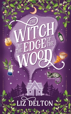 Coperta cărții 'The Witch at the Edge of the Wood - Liz Delton'