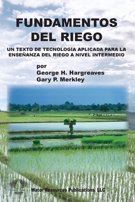 Coperta cărții 'Fundamentos del Riego: Un Texto de Tecnología Aplicada para la Enseñanza del Riego a Nivel Intermedio - George H.'
