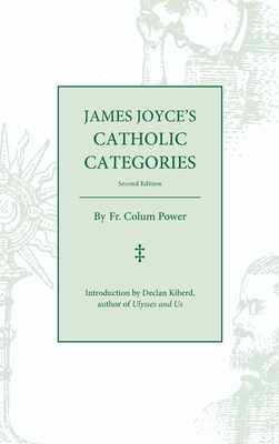 James Joyce's Catholic Categories - Colum Power
