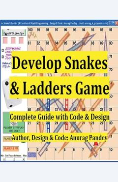 Coperta cărții 'Develop Snakes & Ladders Game Complete Guide with Code & Design - Anurag Pandey'