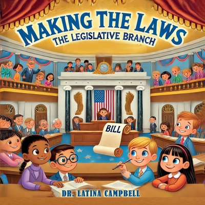 Coperta cărții 'Making the Laws: The Legislative Branch - Latina C. Campbell'