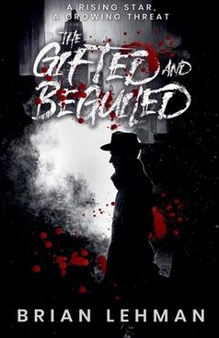 Coperta cărții 'The Gifted and Beguiled - Brian Lehman'