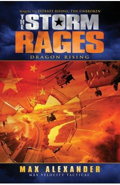 Coperta cărții 'The Storm Rages: Dragon Rising - Max Alexander'