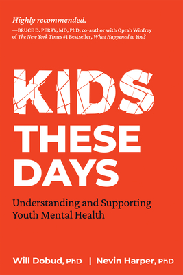 Kids These Days: Understanding and Supporting Youth Mental Health - Will W. Dobud