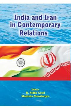 Coperta cărții 'India and Iran in Contemporary Relations - R. Sidda Goud'