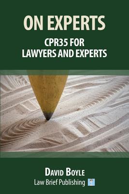 On Experts: CPR35 for Lawyers and Experts - David Boyle