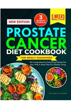 Coperta cărții 'Prostate Cancer Diet Cookbook for Newly Diagnosed: The Comprehensive Nourishing Recipes for Men with a Meal Plans for'