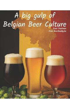 Poza produsului A big gulp of Belgian Beer Culture - Koen Daalman