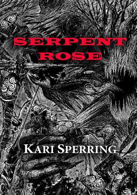 Serpent Rose - Kari Sperring