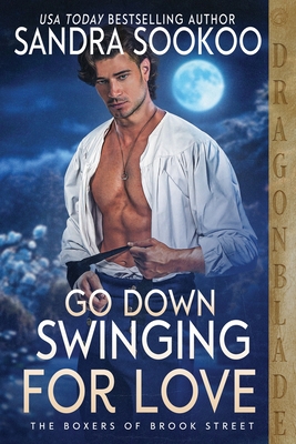 Go Down Swinging for Love: A Regency Historical Romance - Sandra Sookoo