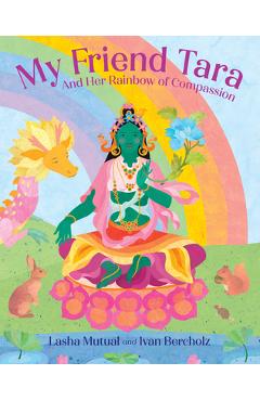 Poza produsului My Friend Tara: And Her Rainbow of Compassion - Lasha Mutual