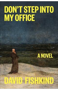 Poza produsului Don't Step Into My Office - David Fishkind