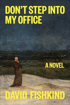Don't Step Into My Office - David Fishkind