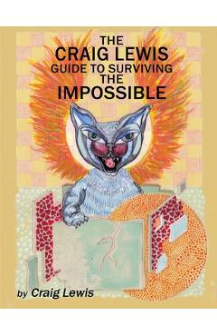 Coperta cărții 'The Craig Lewis Guide to Surviving the Impossible - Craig Lewis'