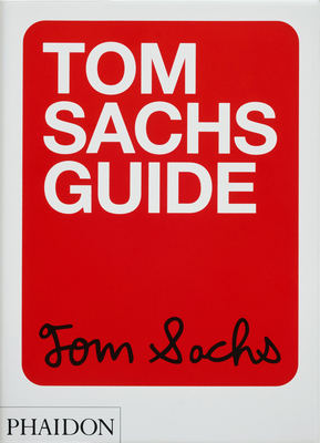 Tom Sachs Guide - Tom Sachs