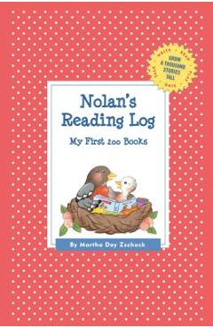 Coperta cărții 'Nolan's Reading Log: My First 200 Books (GATST) - Martha Day Zschock'