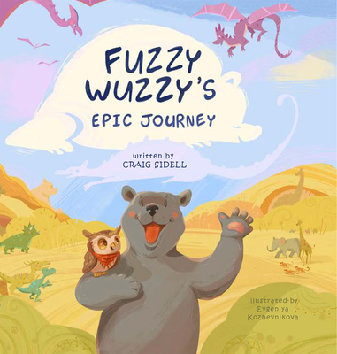 Fuzzy Wuzzy's Epic Journey - Evgeniya Kozhevnikova