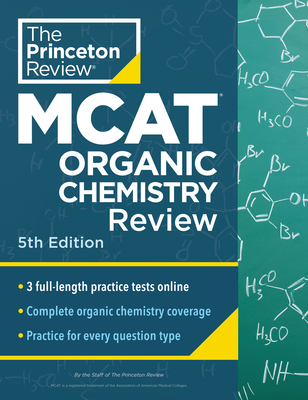 Princeton Review MCAT Organic Chemistry Review, 5th Edition: Complete Orgo Content Prep + Practice Tests - 