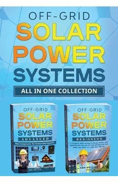 Coperta cărții 'Off-Grid Solar Power Systems All In One Collection - Den Collier'