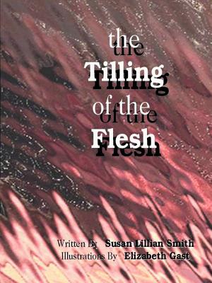 The Tilling of the Flesh - Susan Lillian Smith