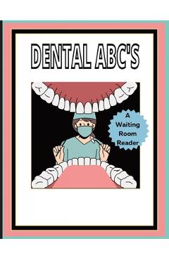 Coperta cărții 'Dental ABC'S: A waiting room book: Promotes questions from patients of all ages! - Sunspun Press'