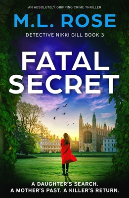 Fatal Secret: An absolutely gripping crime thriller - M. L. Rose