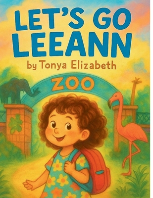 Coperta cărții 'Let's Go LeeAnn - Zoo - Tonya Elizabeth'