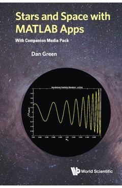 Coperta cărții 'Stars and Space with MATLAB Apps (with Companion Media Pack) - Daniel Green'