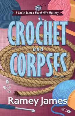 Coperta cărții 'Crochet and Corpses - Ramey James'