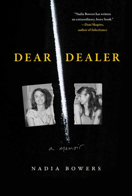 Coperta cărții 'Dear Dealer,: A Memoir - Nadia Bowers'