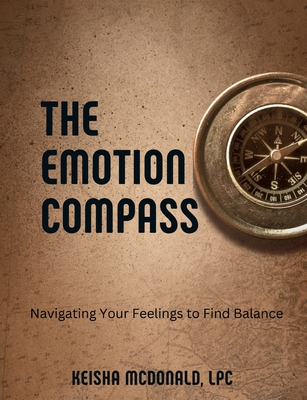 The Emotion Compass - Ma Lpc Keisha Mcdonald