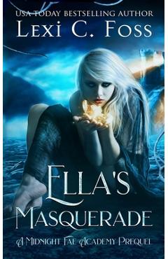 Coperta cărții 'Ella's Masquerade - Lexi C. Foss'