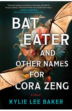 Coperta cărții 'Bat Eater and Other Names for Cora Zeng - Kylie Lee Baker'