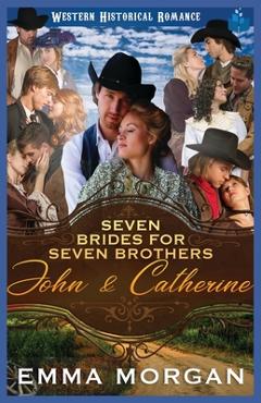 Coperta cărții 'John & Catherine: Western Historical Romance - Emma Morgan'
