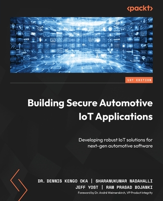 Building Secure Automotive IoT Applications: Developing robust IoT solutions for next-gen automotive software - Dennis Kengo Oka
