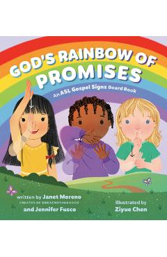 Poza produsului God's Rainbow of Promises: An ASL Gospel Signs Board Book - Janet Moreno